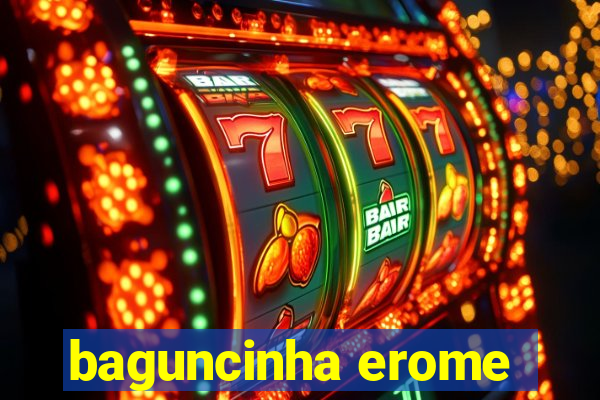 baguncinha erome